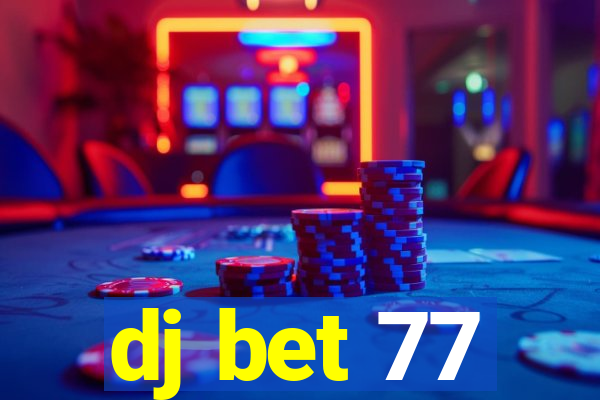 dj bet 77